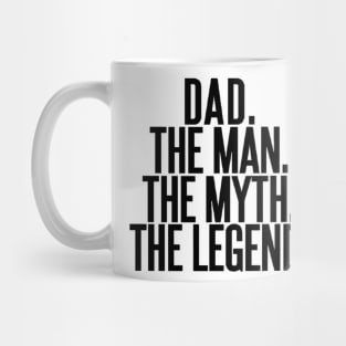 dad the man the myth the legend Mug